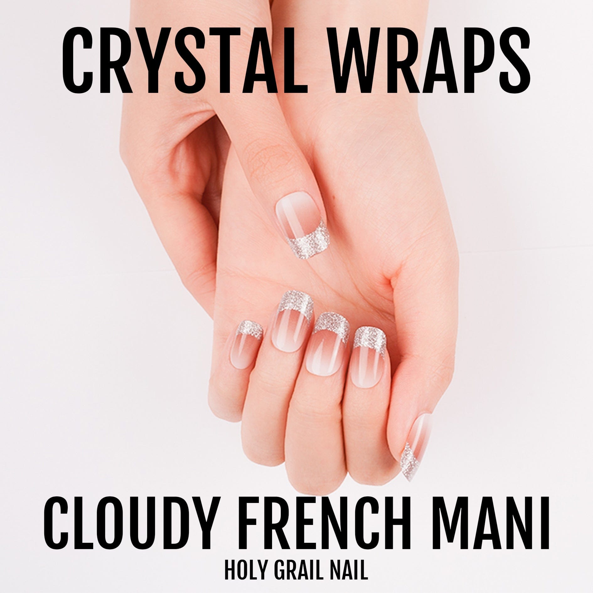 Holy Grail Nail Crystal Cloudy French Mani - Crystal Wraps